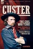 Custer, The Civil War Years, Volume 1