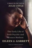 The Early Life of Irish Psychic and Trance Medium Eileen J Garrett