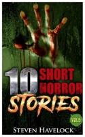 10 Short Horror Stories Vol