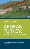 Blue Guide Aegean Turkey: From Troy to Bodrum