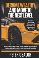 Become Wealthy And Move To The Next Level