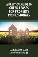 A Practical Guide to Green Leases for Property Professionals