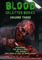 Blood Splatter Books Omnibus Volume Three