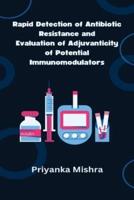 Rapid Detection of Antibiotic Resistance and Evaluation of Adjuvanticity of Potential Immunomodulators