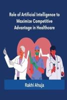 Role of Artificial Intelligence to Maximize Competitive Advantage in Healthcare