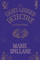 The Eight-Legged Detective And Other Stories