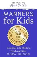 Manners For Kids - Essential Life Skills To Teach Our Kids