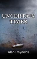 Uncertain Times