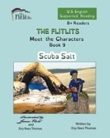 THE FLITLITS, Meet the Characters, Book 9, Scuba Salt, 8+Readers, U.S. English, Supported Reading