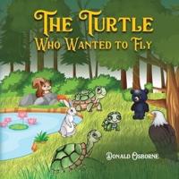 The Turtle Who Wanted to Fly