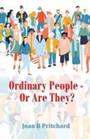 Ordinary People - Or Are They?