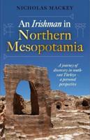 An Irishman in Northern Mesopotamia