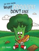 What Broccoli Don't Like: A beginner reader's introduction to vegetables