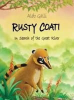 Rusty Coati: In Search of the Great River