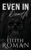 Even in Death: a Romantic Horror Novella