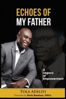 Echoes of My Father (A Legacy of Empowerment)