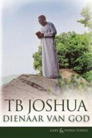 TB Joshua - Dienaar Van God