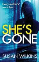 She's Gone: A gripping psychological thriller