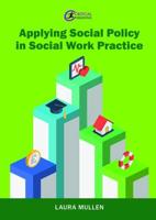 Applying Social Policy in Social Work Practice