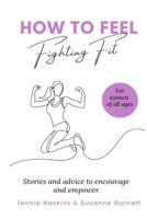 How to Feel Fighting Fit