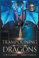 Trampolining With Dragons