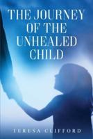 The Journey of the Unhealed Child