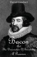 Bacon and The Dissociation Of Sensibility