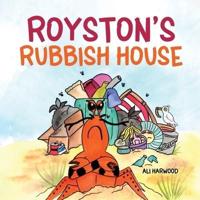 Royston's Rubbish House