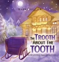 The Trooth About The Tooth