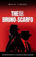 The Bruno-Scarfo Mafia Crime Family