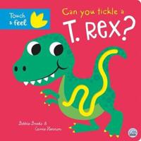 Can You Tickle a T. Rex?