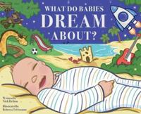 What Do Babies Dream About?