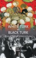WHITE TURK Vs BLACK TURK