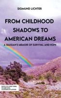 From Childhood Shadows To American Dreams