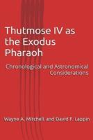 Thutmose IV as the Exodus Pharaoh