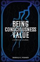 Being, Consciousness, Value