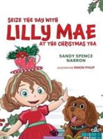 Seize the Day With Lilly Mae at the Christmas Tea