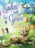 Sadie and the Grove: Meet the Dragon