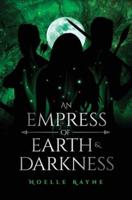 An Empress of Earth & Darkness