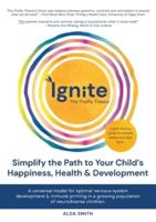 IGNITE! The Firefly Theory : Simplify the Path to your Child's Happiness, Health and Development