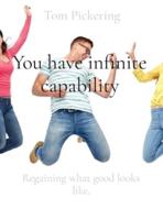 You have infinite capability: Regaining what good looks like.
