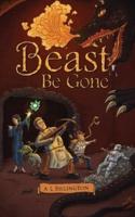 Beast Be Gone - A Fantasy Fiction Comedy Book