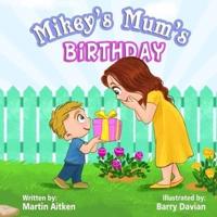 Mikey's Mum's Birthday