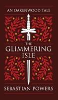 The Glimmering Isle: An Oakenwood Tale