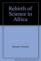 Rebirth of Science in Africa