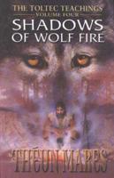 Shadows of Wolf Fire Vol. 4