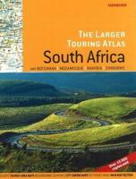 Larger Touring Atlas of South Africa & Botswana, Mozambique, Namibia & Zimbabwe: Second Edition