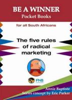 The Five Rules of Radical Marketing