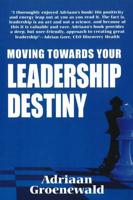 Moving Towards Your Leadership Destiny