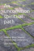 An Uncommon Spiritual Path